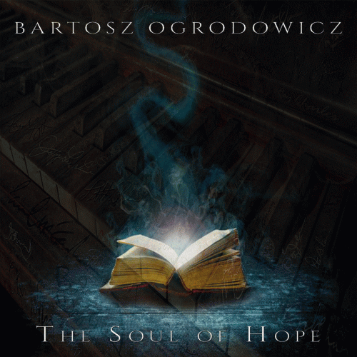 Bartosz Ogrodowicz : The Soul of Hope